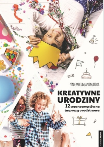 Książka: Kreatywne urodziny Vademecum Animatora